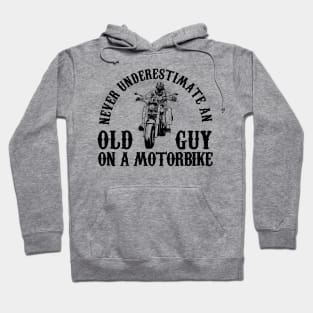 Never Underestimate An Old Guy On A Motorbike Cycling Hoodie